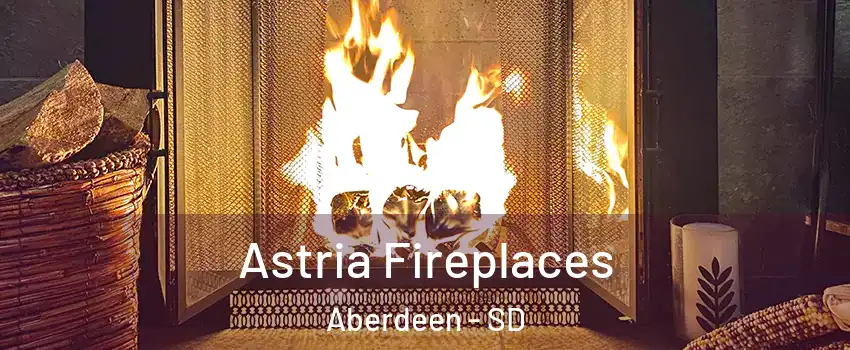  Astria Fireplaces Aberdeen - SD