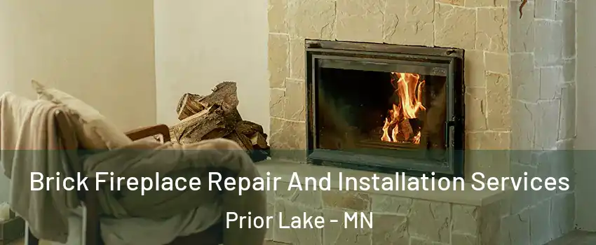  Brick Fireplace Repair And Installation Services Prior Lake - MN