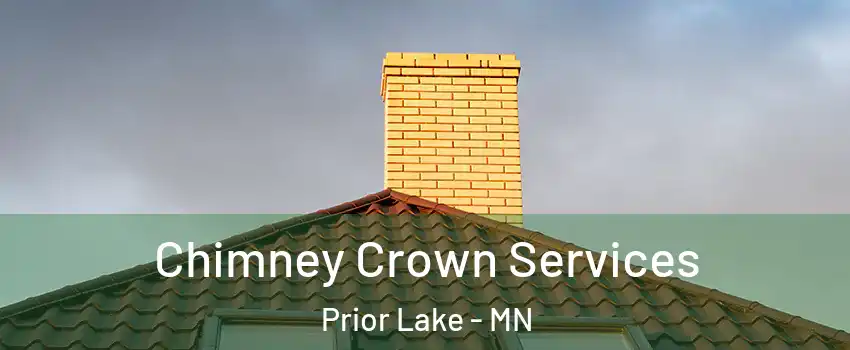 Chimney Crown Services Prior Lake - MN