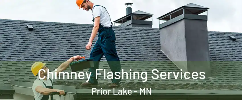  Chimney Flashing Services Prior Lake - MN