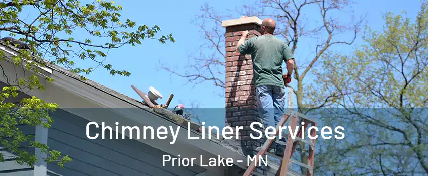  Chimney Liner Services Prior Lake - MN