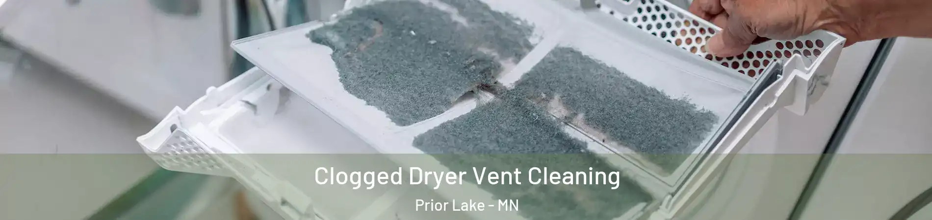  Clogged Dryer Vent Cleaning Prior Lake - MN