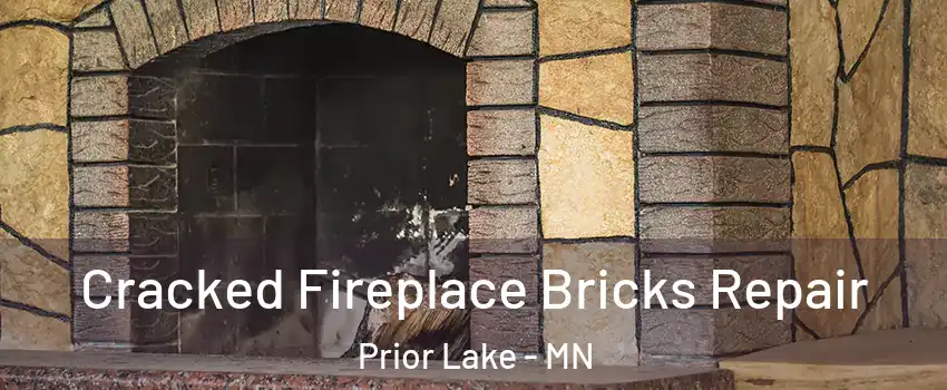  Cracked Fireplace Bricks Repair Prior Lake - MN