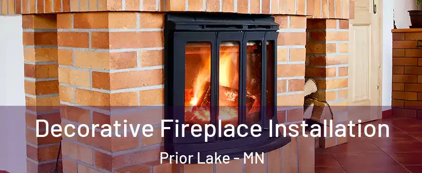  Decorative Fireplace Installation Prior Lake - MN