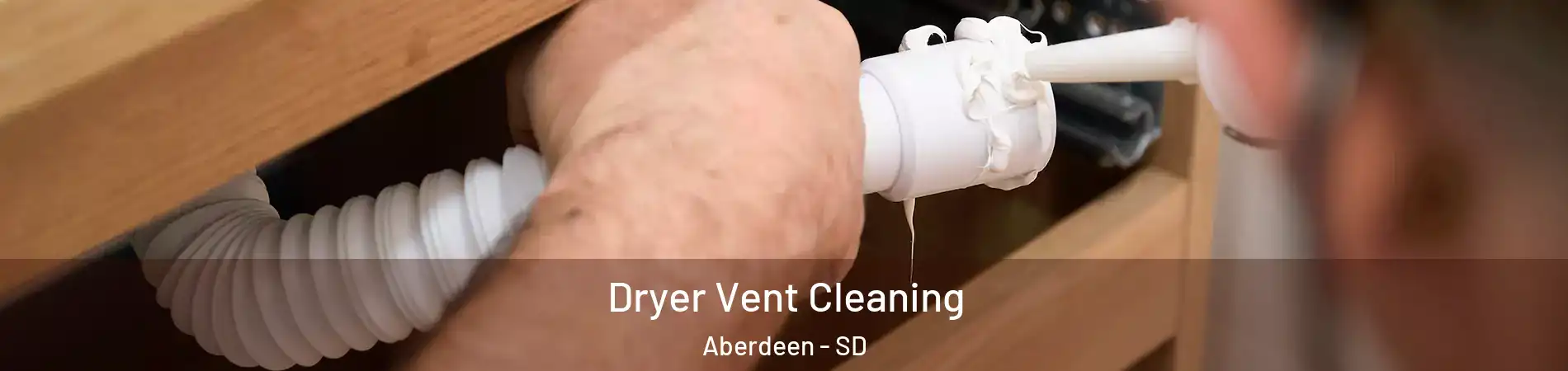  Dryer Vent Cleaning Aberdeen - SD