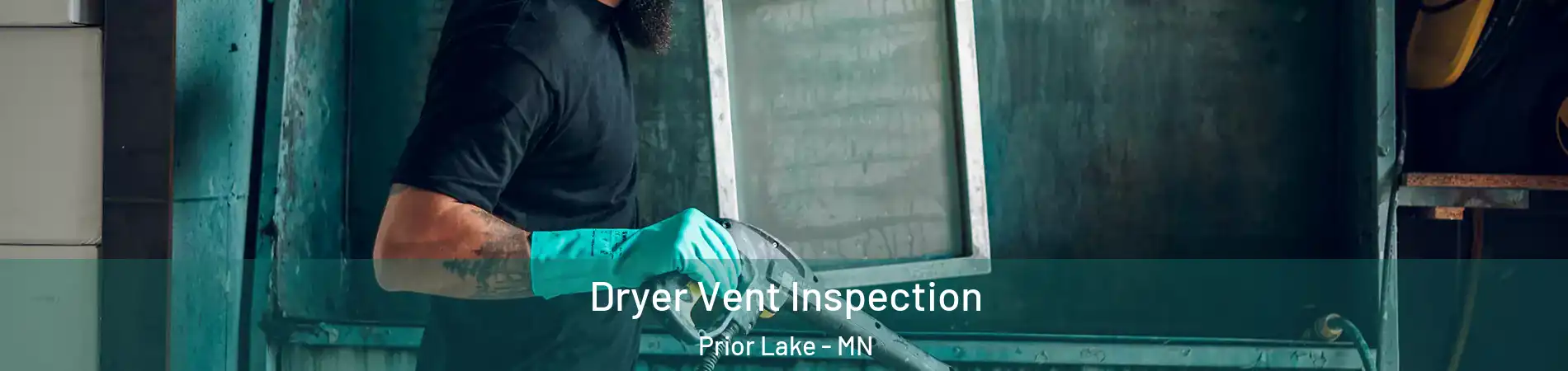  Dryer Vent Inspection Prior Lake - MN