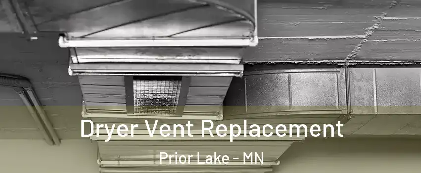  Dryer Vent Replacement Prior Lake - MN