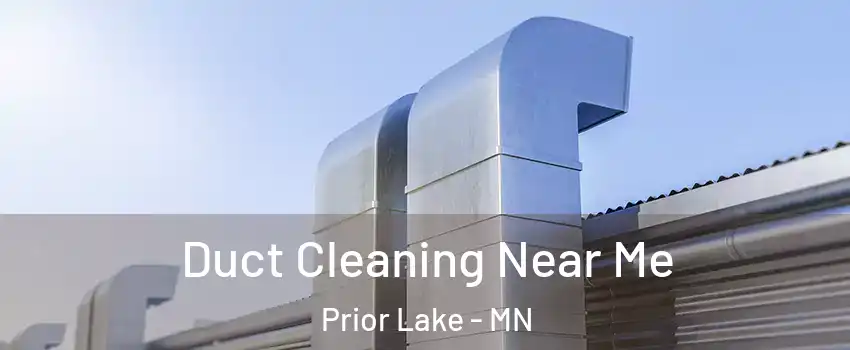  Duct Cleaning Near Me Prior Lake - MN