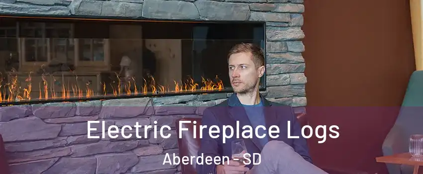  Electric Fireplace Logs Aberdeen - SD