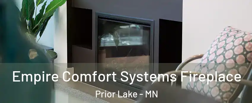  Empire Comfort Systems Fireplace Prior Lake - MN