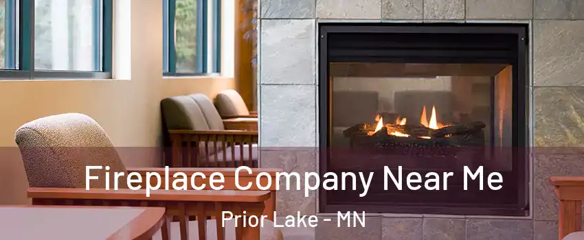 Fireplace Company Near Me Prior Lake - MN