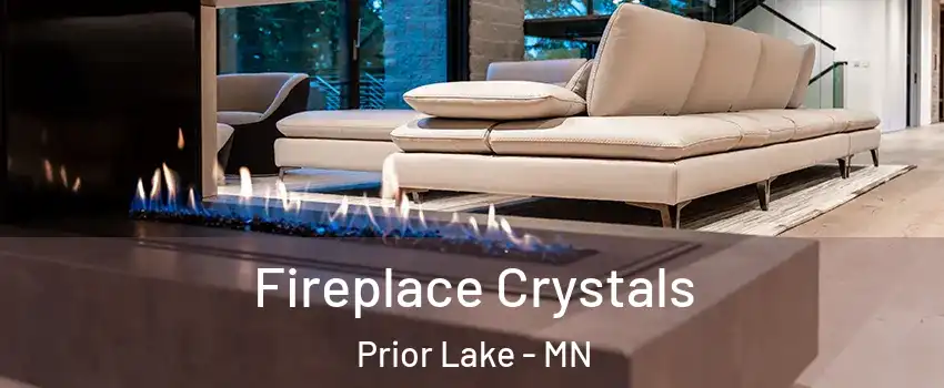  Fireplace Crystals Prior Lake - MN