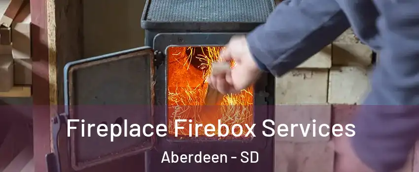  Fireplace Firebox Services Aberdeen - SD