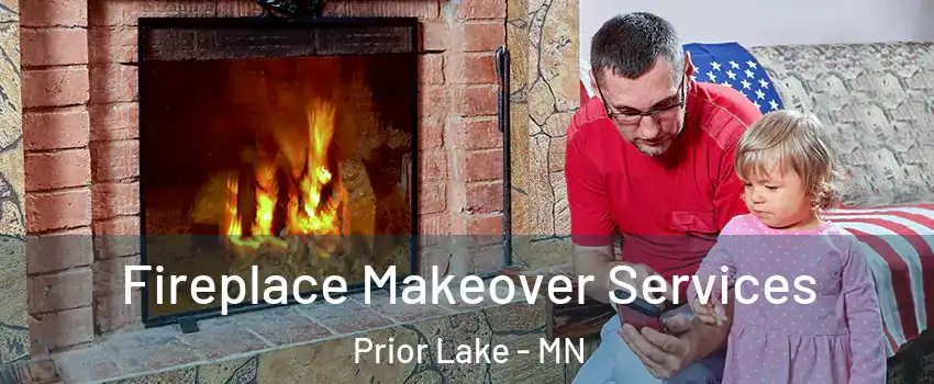  Fireplace Makeover Services Prior Lake - MN