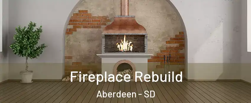  Fireplace Rebuild Aberdeen - SD