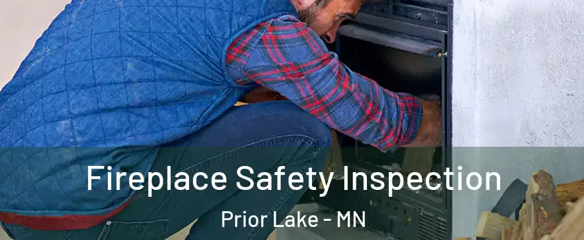  Fireplace Safety Inspection Prior Lake - MN