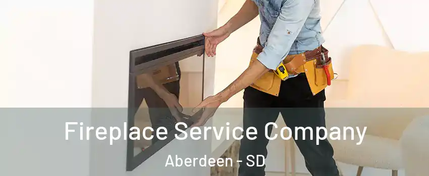 Fireplace Service Company Aberdeen - SD