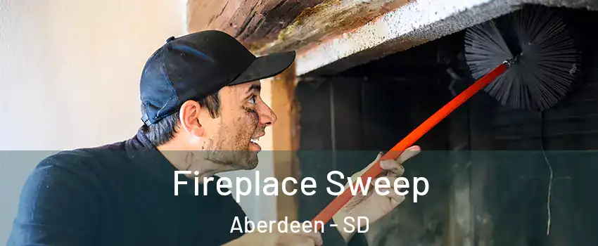  Fireplace Sweep Aberdeen - SD