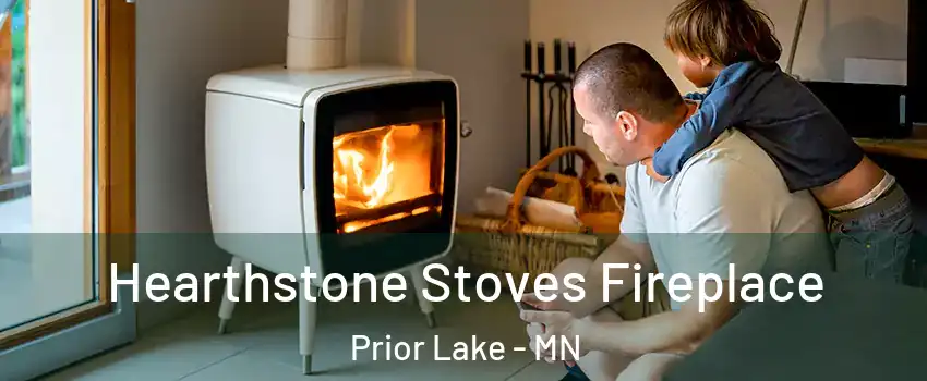  Hearthstone Stoves Fireplace Prior Lake - MN
