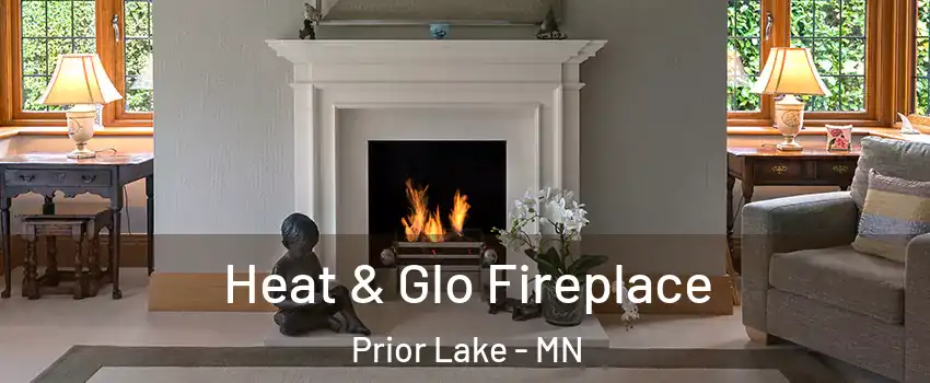  Heat & Glo Fireplace Prior Lake - MN