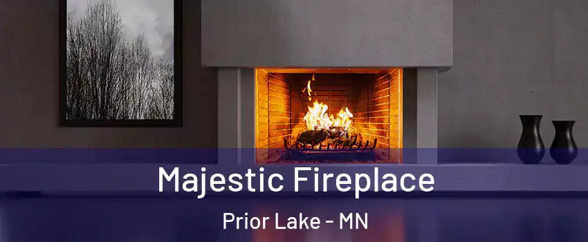  Majestic Fireplace Prior Lake - MN