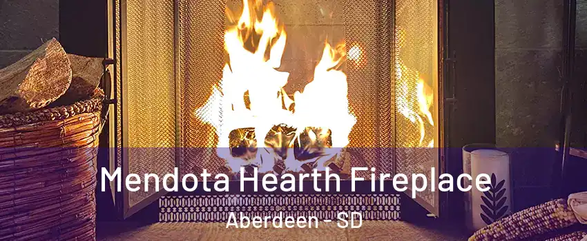  Mendota Hearth Fireplace Aberdeen - SD
