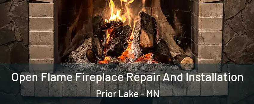  Open Flame Fireplace Repair And Installation Prior Lake - MN