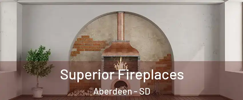  Superior Fireplaces Aberdeen - SD