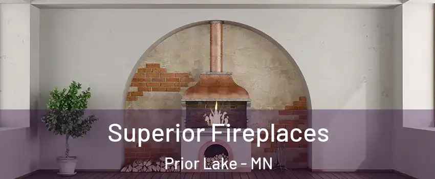  Superior Fireplaces Prior Lake - MN