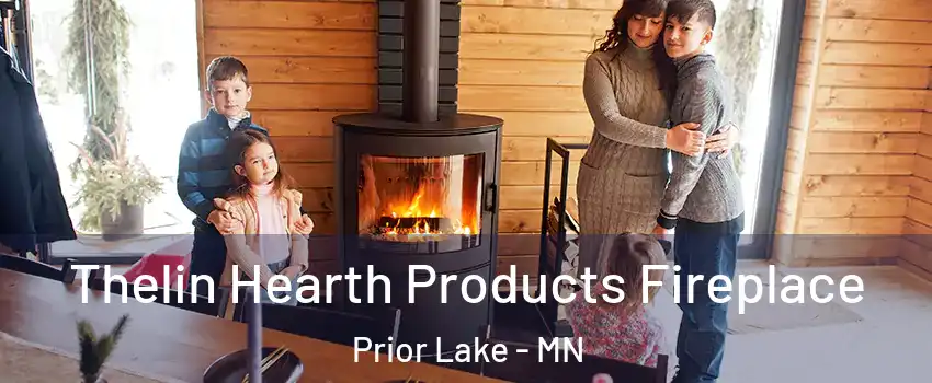  Thelin Hearth Products Fireplace Prior Lake - MN