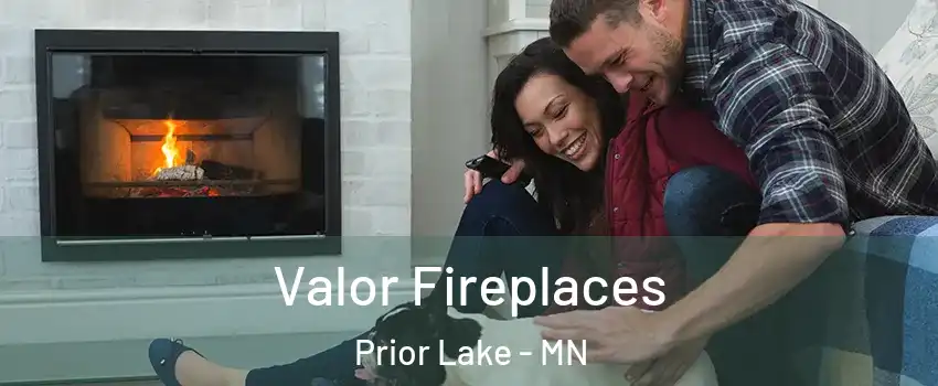  Valor Fireplaces Prior Lake - MN