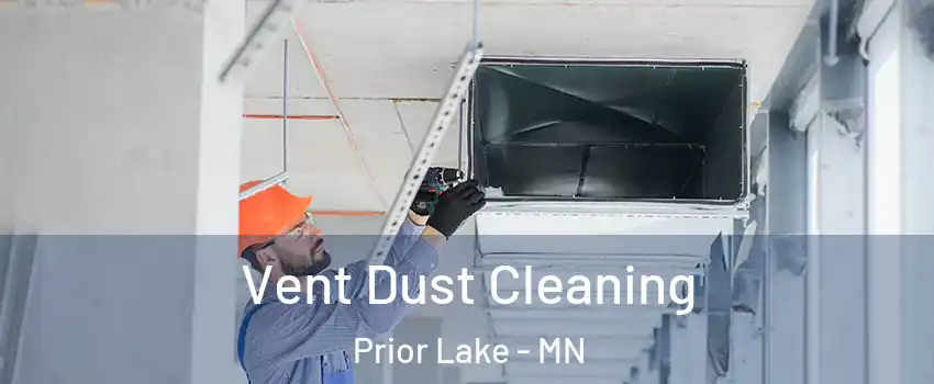  Vent Dust Cleaning Prior Lake - MN