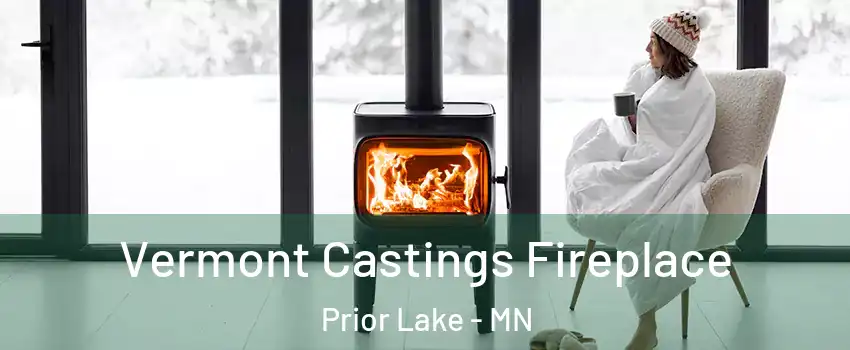  Vermont Castings Fireplace Prior Lake - MN